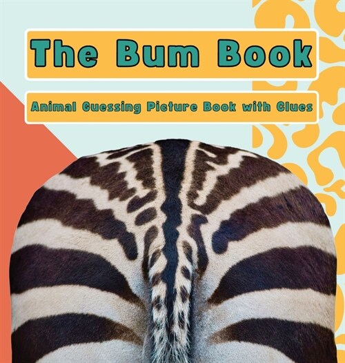 The Bum Book: Animal Guessing Picture Book with Clues (Hardcover)