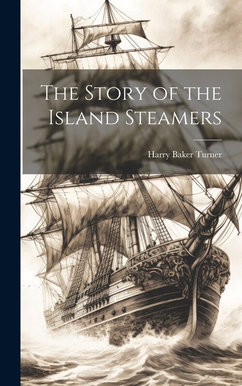 The Story of the Island Steamers (Hardcover)
