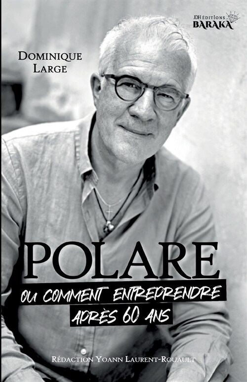 POLARE, ou comment entreprendre apr? 60 ans (Paperback)