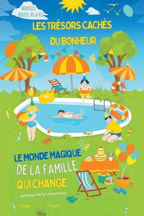 Les tr?ors cach? du bonheur: Le monde magique de la famille qui change (Paperback)