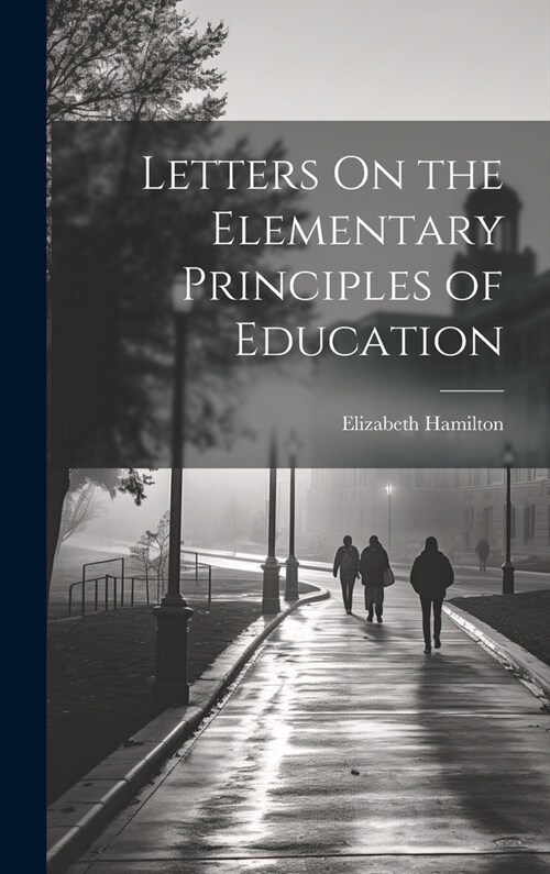 Letters On the Elementary Principles of Education (Hardcover)