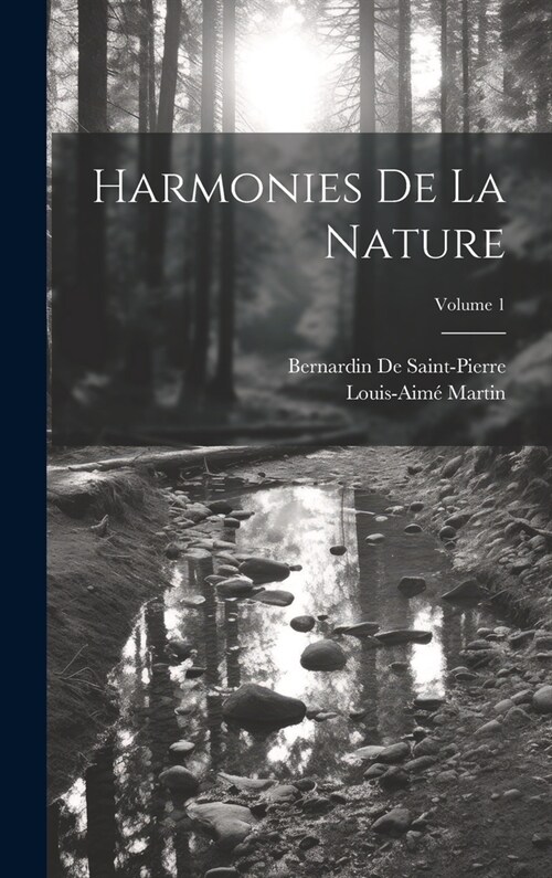 Harmonies De La Nature; Volume 1 (Hardcover)