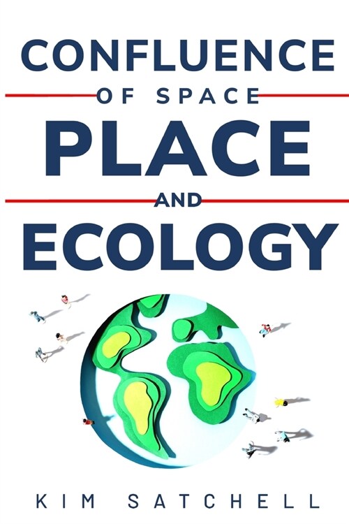 Confluence of space, place and ecology (Paperback)