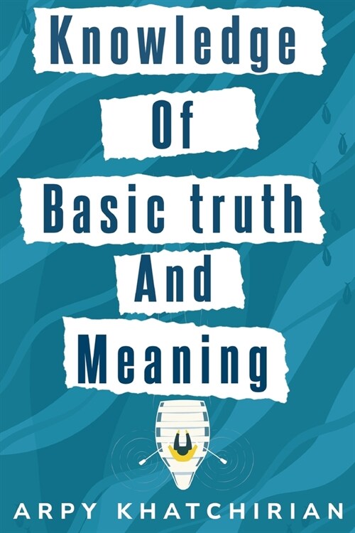 knowledge of basic truth and meaning (Paperback)