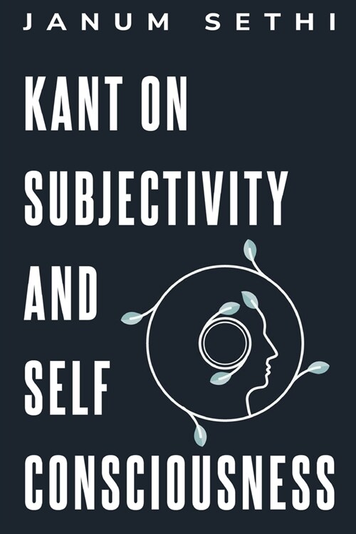 Kant on subjectivity and self-consciousness (Paperback)