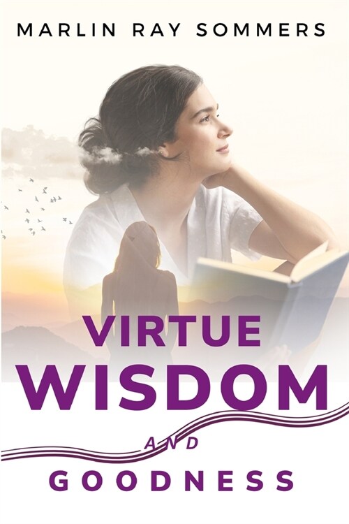 virtue, wisdom and goodness (Paperback)