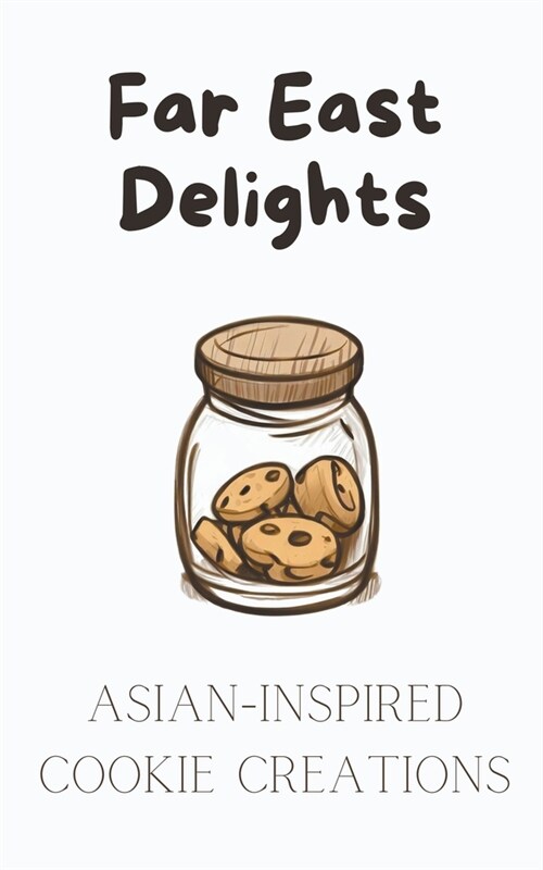 Far East Delights: Asian-inspired Cookie Creations (Paperback)