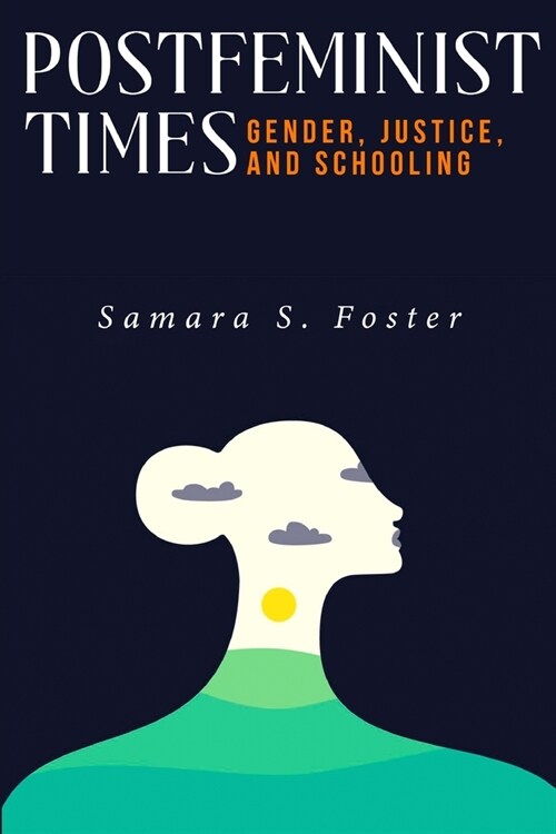 Gender, Justice, and Schooling in Postfeminist Times (Paperback)