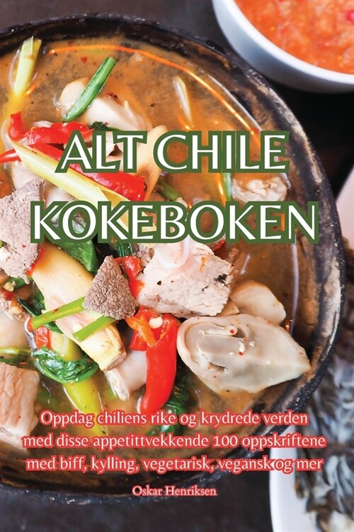 Alt Chile Kokeboken (Paperback)