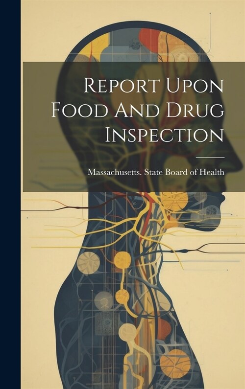 Report Upon Food And Drug Inspection (Hardcover)