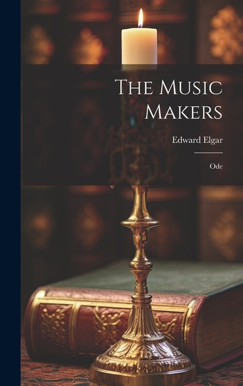 The Music Makers: Ode (Hardcover)