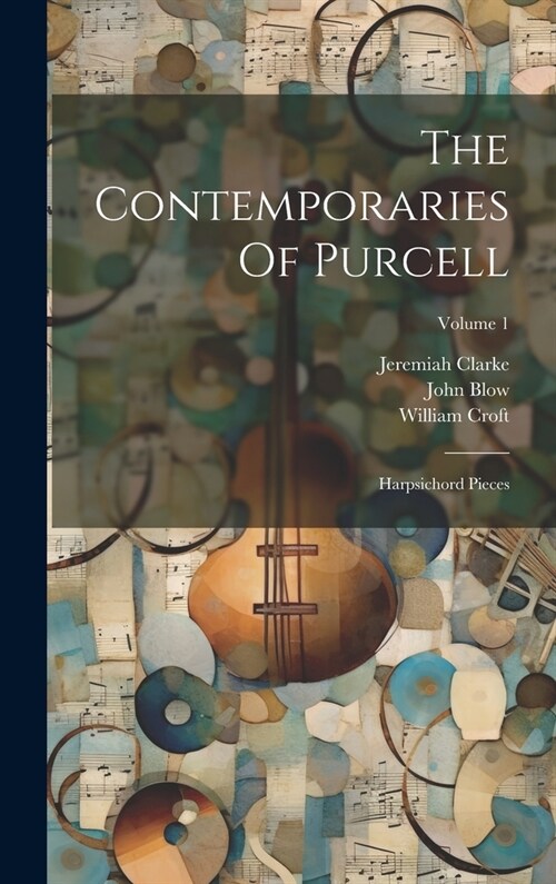 The Contemporaries Of Purcell: Harpsichord Pieces; Volume 1 (Hardcover)