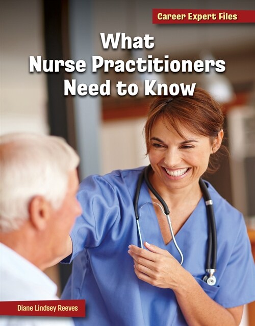 What Nurse Practitioners Need to Know (Library Binding)