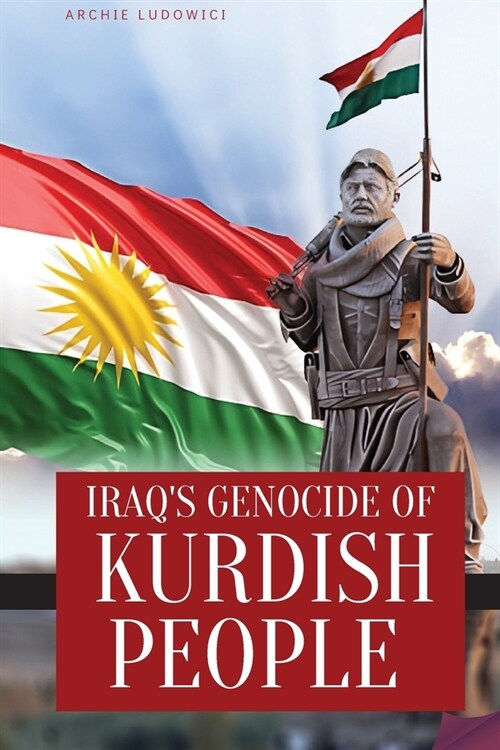Iraqs Genocide of Kurdish People (Paperback)