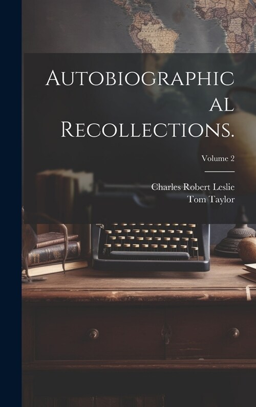 Autobiographical Recollections.; Volume 2 (Hardcover)