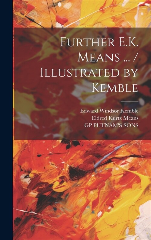 Further E.K. Means ... / Illustrated by Kemble (Hardcover)