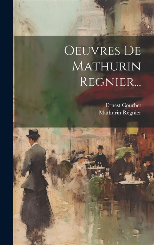 Oeuvres De Mathurin Regnier... (Hardcover)