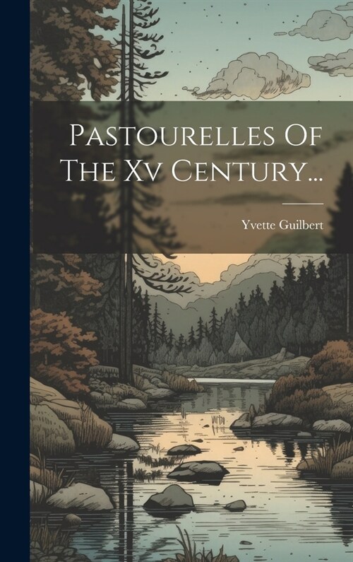 Pastourelles Of The Xv Century... (Hardcover)