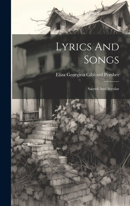 Lyrics And Songs: Sacred And Secular (Hardcover)