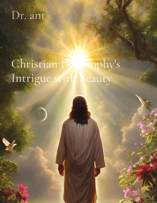 Christian Philosophys Intrigue with Beauty (Paperback)