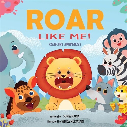 Roar Like Me!: Safari Animals (Paperback)