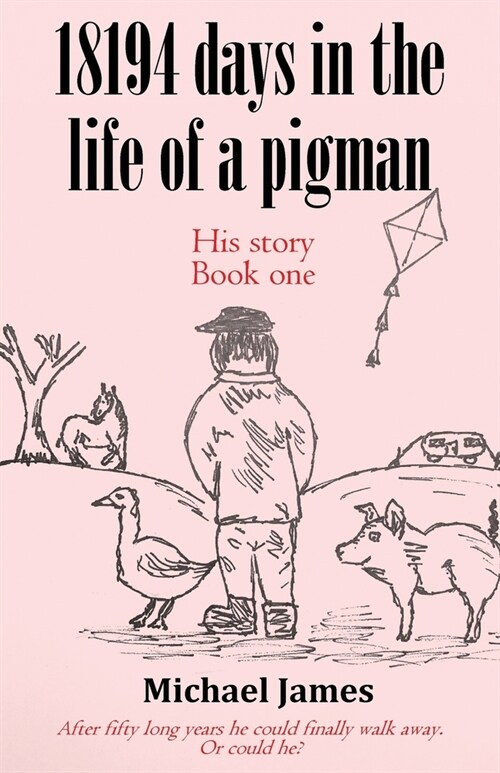 18194 days in the life of a pigman (Paperback)
