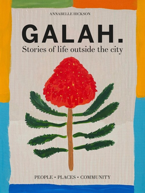 Galah : Stories of life outside the city (Hardcover)