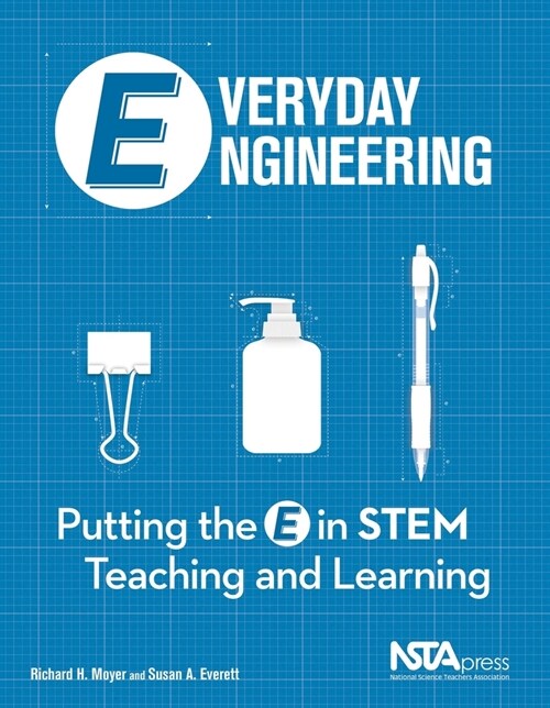 Everyday Engineering: Putting the E in Stem Teaching and Learning (Paperback)