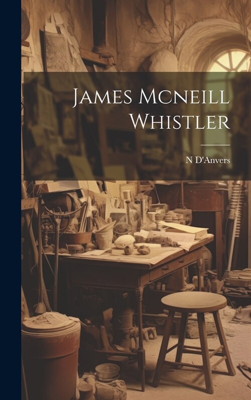 James Mcneill Whistler (Hardcover)