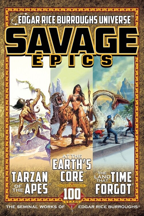 Savage Epics: The Seminal Works of Edgar Rice Burroughs (Paperback)