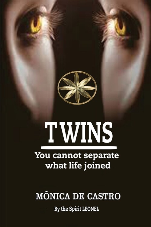 Twins: You Cannot Separate What Life Joined (Paperback)