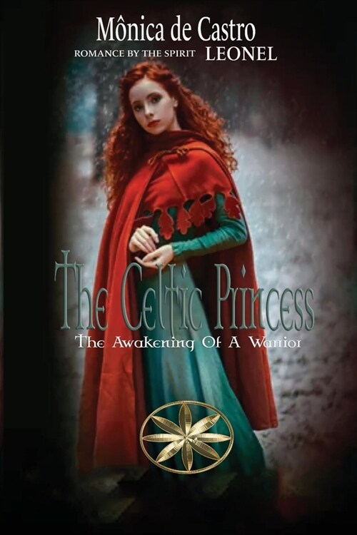 The Celtic Princess: The Awakening Of A Warrior (Paperback)