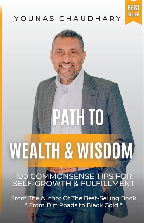 Path to Wealth & Wisdom: 100 Commonsense Tips for Self-Growth & Fulfillment: 100 CommonSense Tips for Self-Growth & Fulfillment (Paperback)