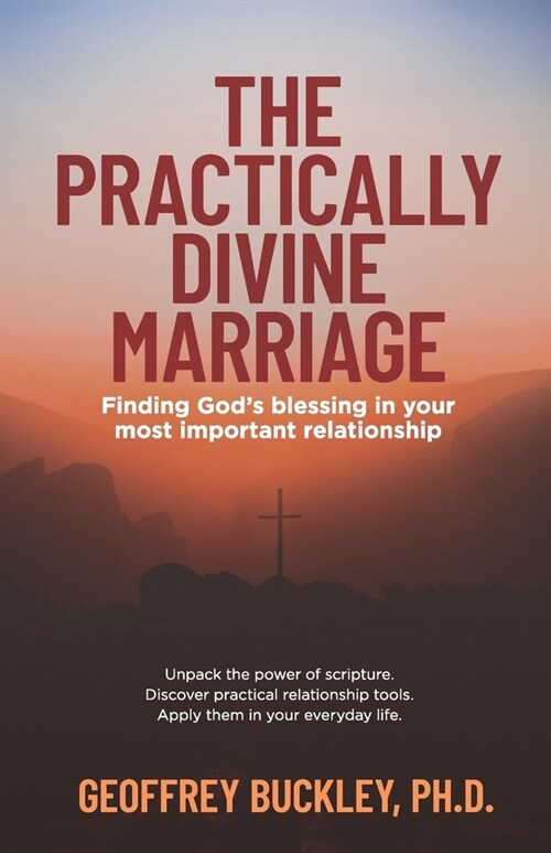 The Practically Divine Marriage: Finding Gods Blessing in Your Most Important Relationship (Paperback)