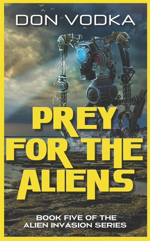 Prey for the Aliens: Book 5 (Paperback)