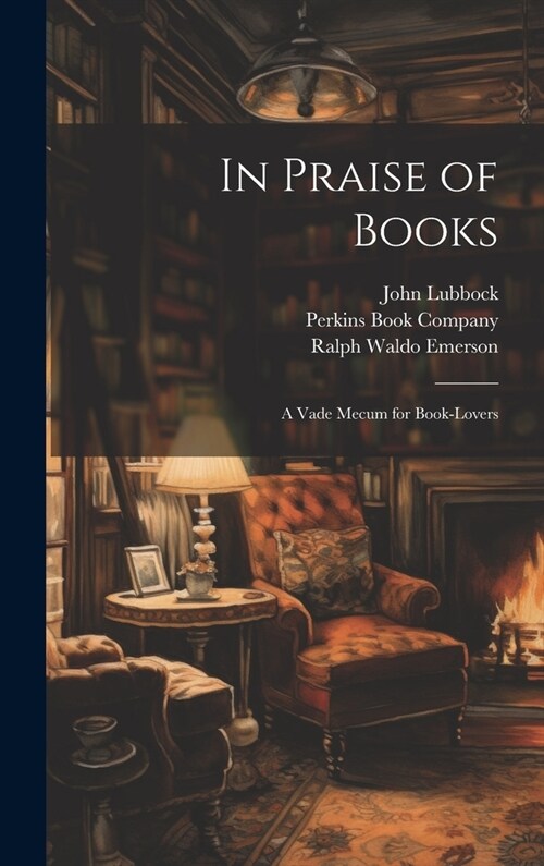 In Praise of Books: A Vade Mecum for Book-Lovers (Hardcover)