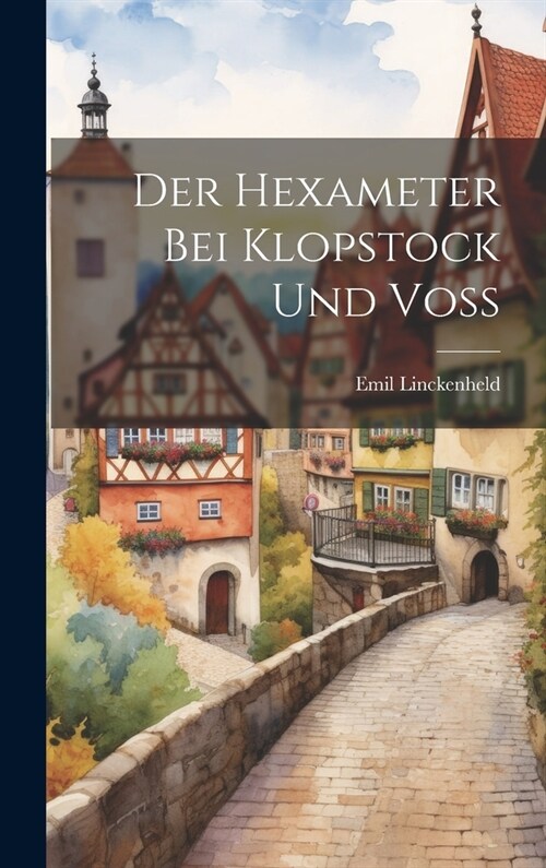 Der Hexameter Bei Klopstock Und Voss (Hardcover)