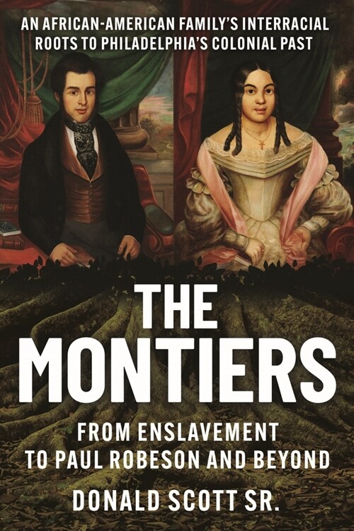 The Montiers: From Enslavement to Paul Robeson and Beyond (Paperback)