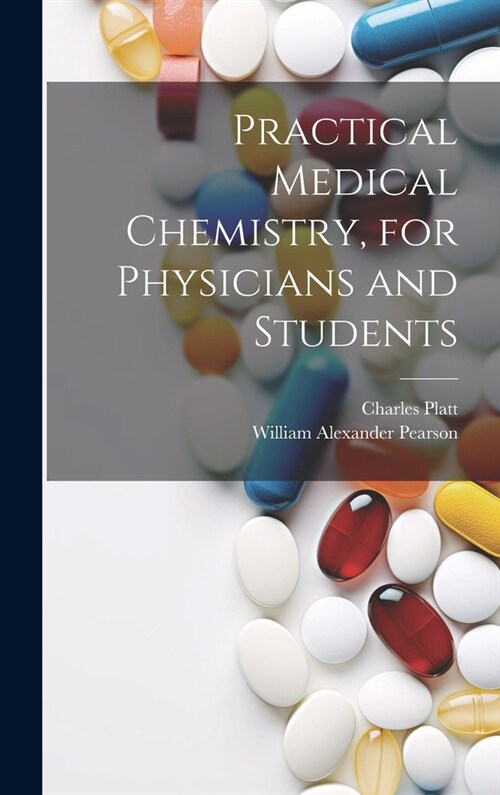 Practical Medical Chemistry, for Physicians and Students (Hardcover)