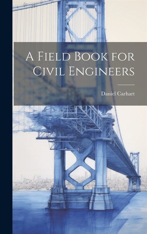 A Field Book for Civil Engineers (Hardcover)