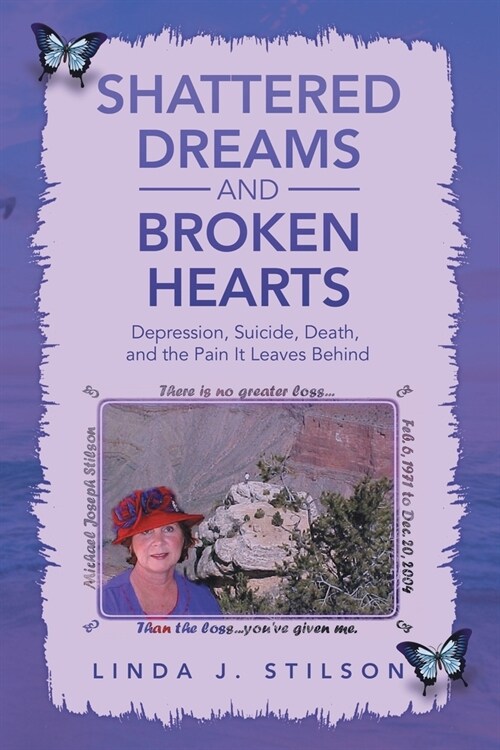 Shattered Dreams and Broken Hearts: Depression, Suicide, Death, and the Pain It Leaves Behind (Paperback)