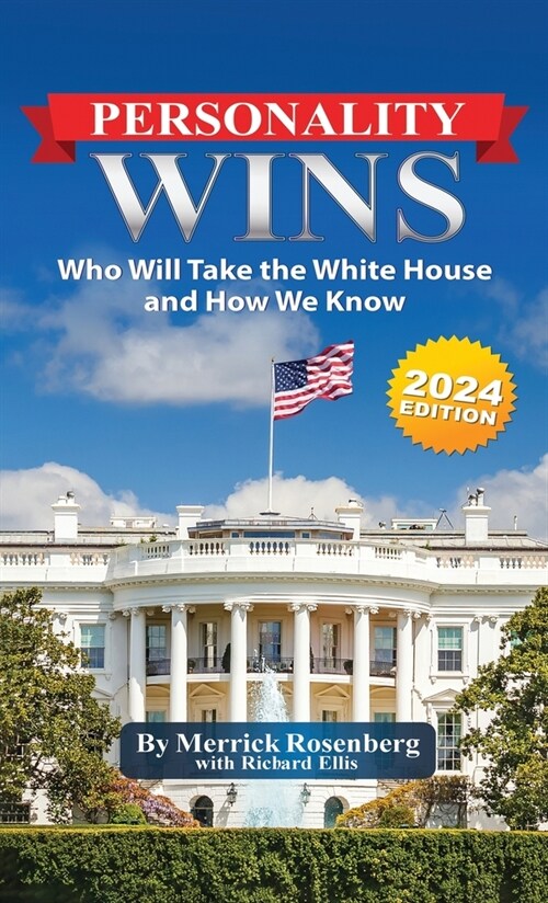 Personality Wins (2024 Edition): Who Will Take the White House and How We Know (Hardcover)