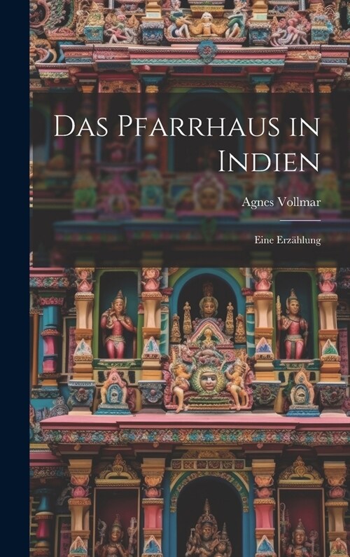 Das Pfarrhaus in Indien: Eine Erz?lung (Hardcover)