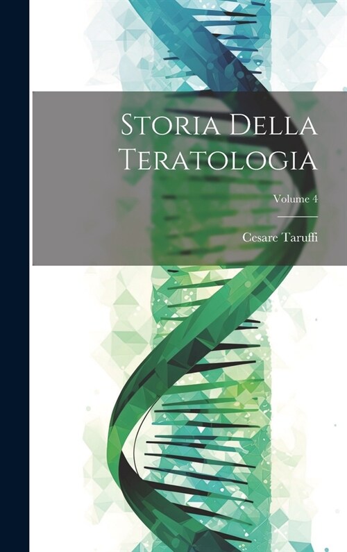 Storia Della Teratologia; Volume 4 (Hardcover)