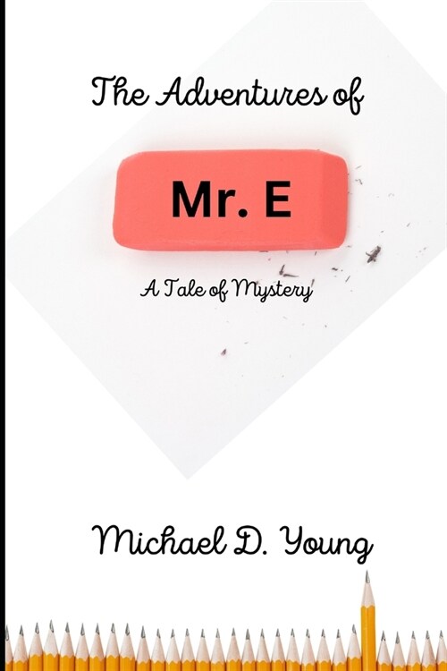 The Adventures of Mr. E: A Tale of Mystery (Paperback)