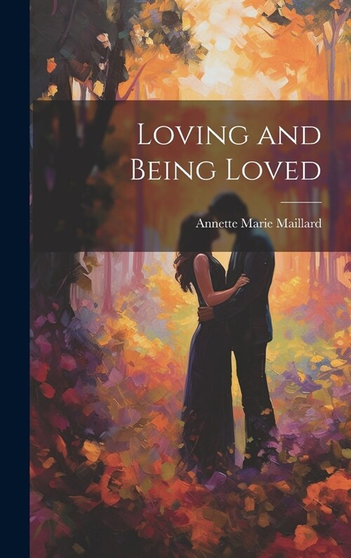 Loving and Being Loved (Hardcover)