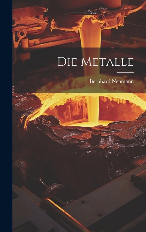 Die Metalle (Hardcover)