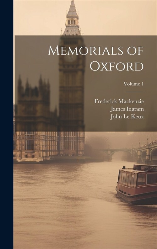 Memorials of Oxford; Volume 1 (Hardcover)