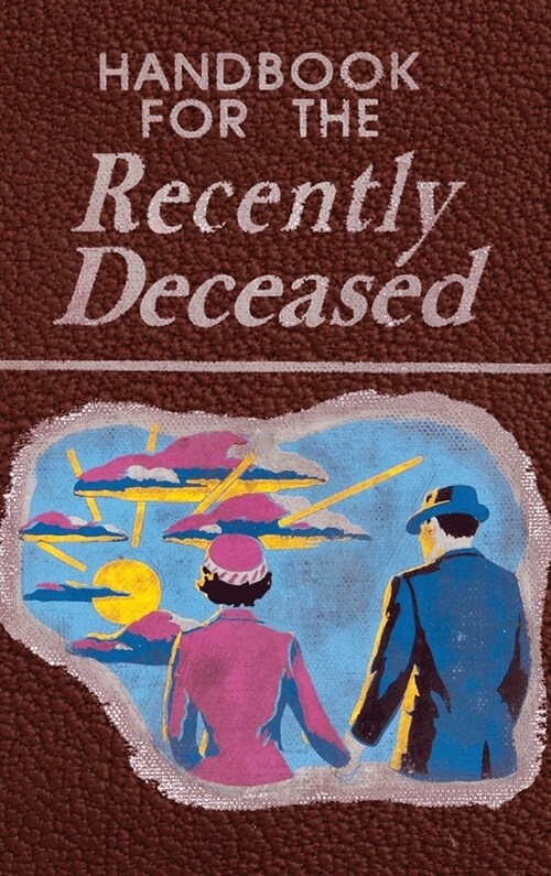 Handbook for the Recently Deceased: The Afterlife (Hardcover)