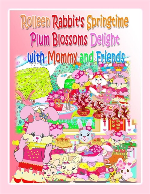 Rolleen Rabbits Springtime Plum Blossoms Delight with Mommy and Friends (Paperback)